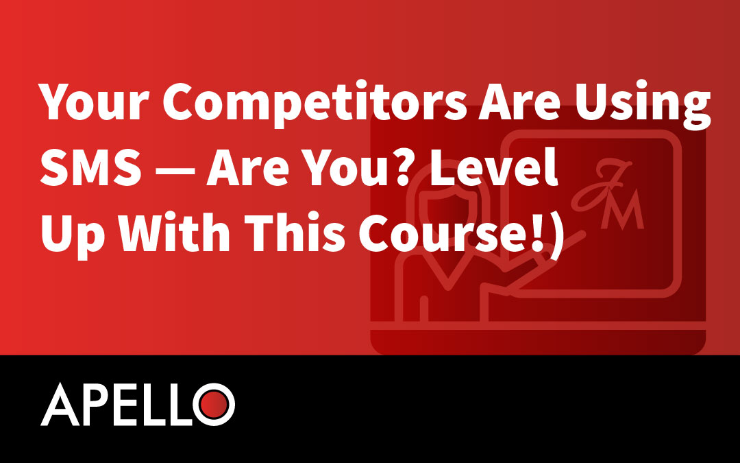 Your Competitors Are Using SMS — Are You? Level Up With This Course!